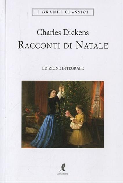 Racconti di Natale. Ediz. integrale - Charles Dickens - copertina