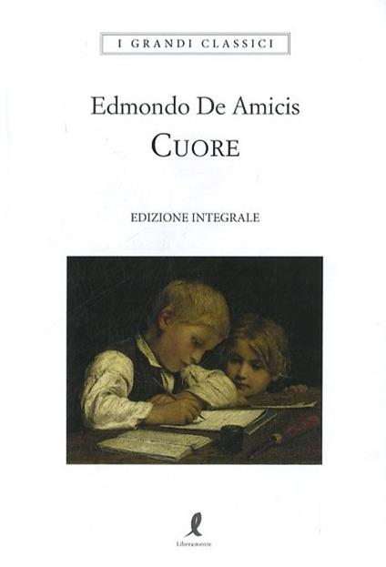 Cuore. Ediz. integrale - Edmondo De Amicis - copertina