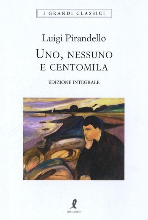 Uno, nessuno e centomila. Ediz. integrale - Luigi Pirandello - copertina