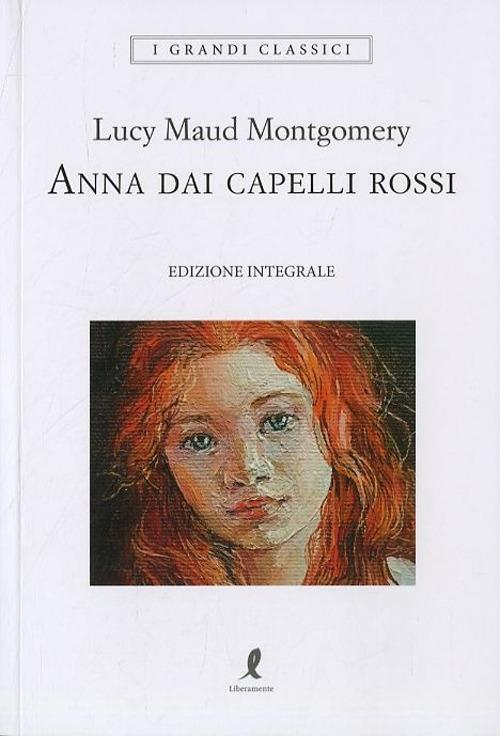 Anna dai capelli rossi. Ediz. integrale - Lucy Maud Montgomery - copertina