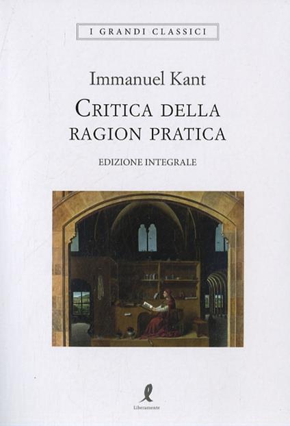 Critica della ragion pratica. Ediz. integrale - Immanuel Kant - copertina