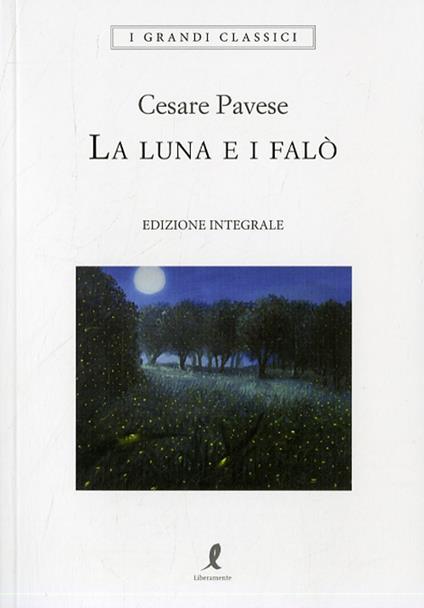 La luna e i falò. Ediz. integrale - Cesare Pavese - copertina