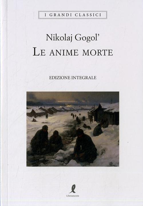 Le anime morte. Ediz. integrale - Nikolaj Gogol' - copertina