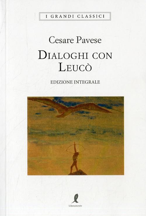 Miti, uomini e dèi: Cesare Pavese - Dialoghi con Leucò 
