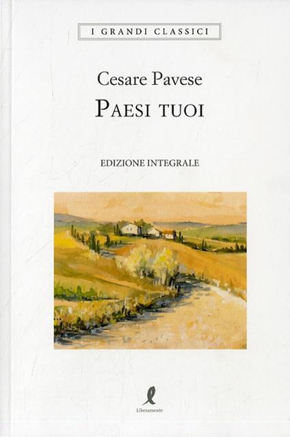 Paesi tuoi. Ediz. integrale - Cesare Pavese - copertina