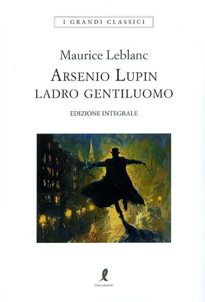 Arsenio Lupin. Ladro gentiluomo. Vol. 1 - Maurice Leblanc - copertina