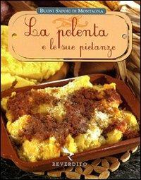 La polenta e le sue pietanze. Ediz. illustrata - copertina