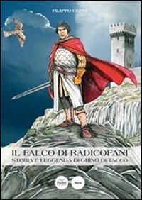 Il falco di Radicofani. Storia e leggenda di Ghino di Tacco - Filippo Cenni - copertina