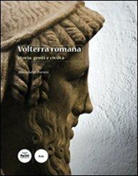 Volterra romana. Storia, genti e civiltà - Alessandro Furiesi - copertina