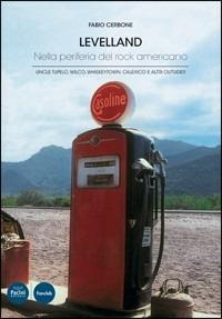 Levelland. Nella periferia del rock americano - Fabio Cerbone - copertina