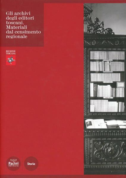Gli archivi degli editori toscani. Materiali dal censimento regionale - copertina