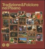 Tradizione & folclore nel pisano. Ediz. italiana e inglese