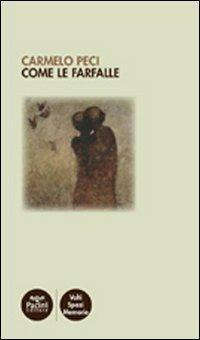 Come le farfalle - Carmelo Peci - copertina