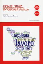 Giovani in Toscana. Esperienze lavorative tra potenzialità e ostacoli