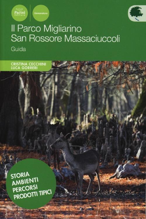 Il parco Migliarino. San Rossore Massaciuccoli - Cristina Cecchini,Luca Gorreri - copertina