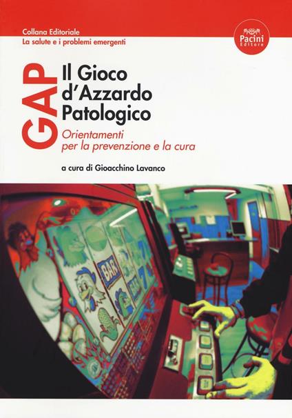 Gap il gioco d'azzardo patologico. Orientamenti per la prevenzione e la cura - copertina