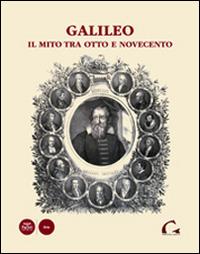 Galileo. Il mito tra Otto e Novecento - copertina