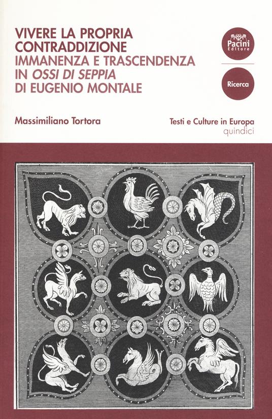 Vivere la propria contraddizione. Immanenza e trascendenza in "Ossi di seppia" di Eugenio Montale - Massimiliano Tortora - copertina