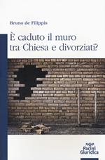 È caduto il muro fra Chiesa e divorziati?