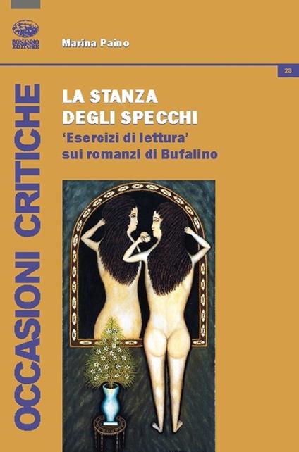 La stanza degli sprecchi. Esercizi di lettura sui romanzi di Bufalino - Marina Paino - copertina