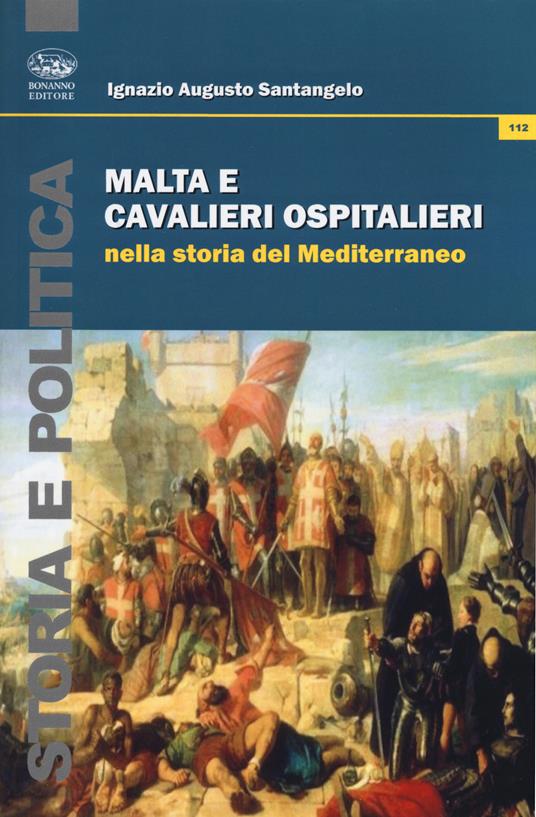 Malta e Cavalieri Ospedalieri nella storia del Mediterraneo - Ignazio Augusto Santangelo - copertina