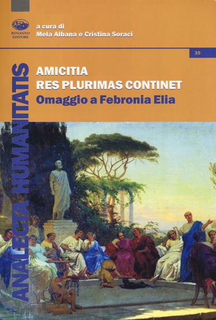 Amicitia Res Plurimas Continet. Omaggio a Febronia Elia - copertina