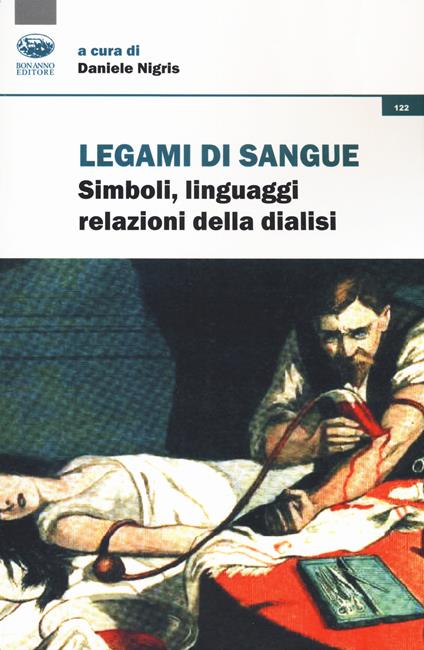 Legami di sangue. Simboli, linguaggi, relazioni della dialisi - copertina