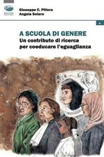 A scuola di genere. Un contributo di ricerca per coeducare l'uguaglianza