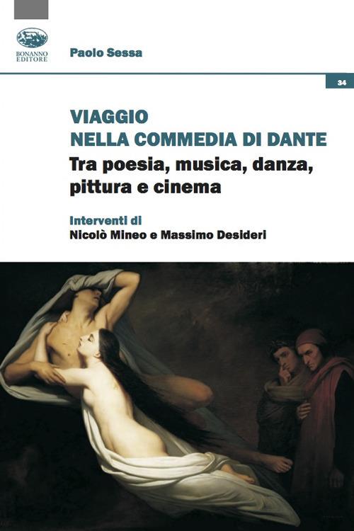 Viaggio nella Commedia di Dante. Tra poesia, musica, danza, pittura e cinema - Paolo Sessa - copertina