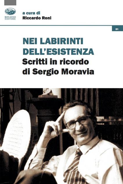 Nei labirinti dell'esistenza. Scritti in ricordo di Sergio Moravia - copertina