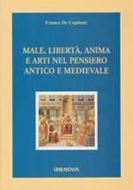 Male, libertà, anima e arti nel pensiero antico e medievale