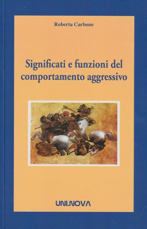 Significati e funzioni del comportamento aggressivo - Roberta Carbone - copertina