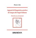 Appunti di linguistica pratica di lingua dei segni italiana. Manuale per principianti