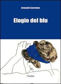 Elogio del blu - Armando Saveriano - copertina