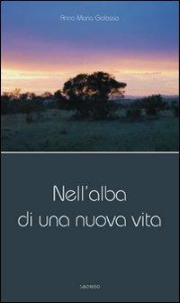 Nell'alba di una nuova vita - Anna Maria Galasso - copertina