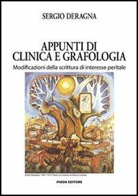 Elementi di grafologia clinica. Modificazioni della scrittura di interesse peritale - Sergio Deragna - copertina