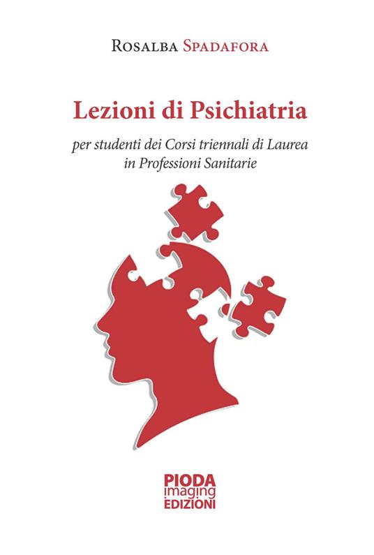 Lezioni di psichiatria. Per studenti dei corsi triennali di laurea in professioni sanitarie. Nuova ediz. - Spadafora Rosalba - copertina