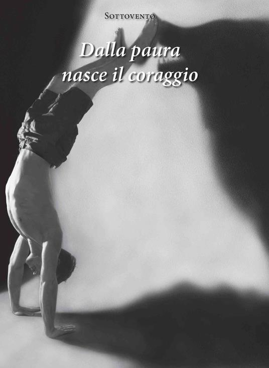 Dalla paura nasce il coraggio. Nuova ediz. - copertina