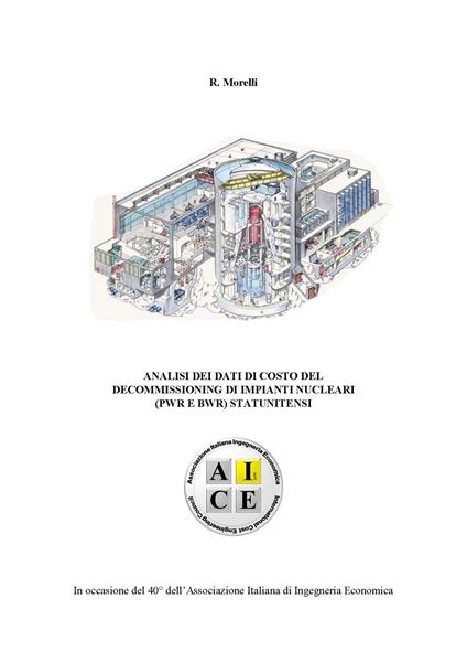 Analisi dei dati di costo del decommissioning di impianti nucleari (PWR e BWR) Statunitensi - Rocco Morelli - copertina