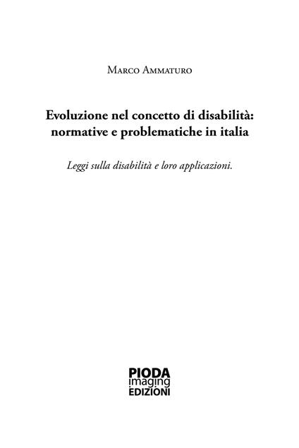 Evoluzione nel concetto di disabilità: normative e problematiche in Italia. Leggi sulla disabilità e loro applicazioni - Marco Ammaturo - copertina