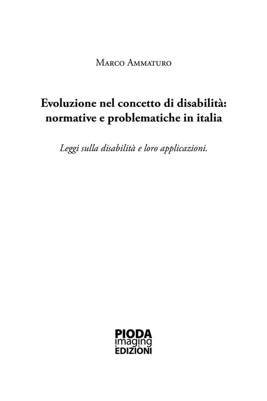 Evoluzione nel concetto di disabilità: normative e problematiche in Italia. Leggi sulla disabilità e loro applicazioni - Marco Ammaturo - copertina