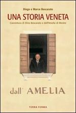 Una storia veneta. L'avventura di Dino Boscarato e dell'Amelia di Mestre