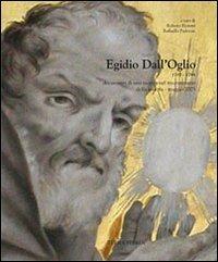 Egidio Dall'Oglio 1705-2005. Documenti dal Seminario di studi nel tricentenario della nascita. (Cison di Valmarino, aprile-maggio 2005) - copertina