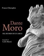 Dante Moro. Nel ricordo di un amico