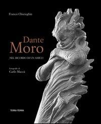 Dante Moro. Nel ricordo di un amico - Franco Chiereghin,Carlo Maccà - copertina