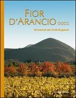 Fior d'arancio DOCG. Emozioni dei colli Euganei