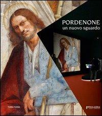 Pordenone. Un nuovo sguardo. Ediz. illustrata. Con DVD - Giuseppe Barbieri,Caterina Furlan - copertina