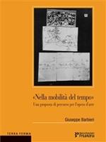 Nella mobilità del tempo. Una proposta di percorso per l'opera d'arte