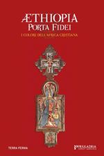 Aethiopia Porta Fidei. Ediz. illustrata