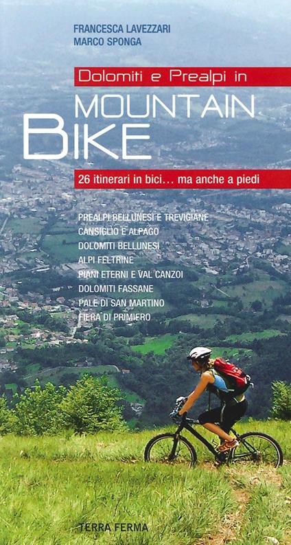 Dolomiti e Prealpi in mountain bike - Francesca Lavezzari,Marco Sponga - copertina